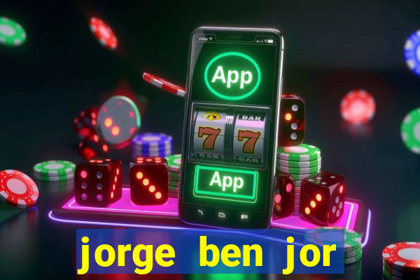 jorge ben jor fortuna estimada